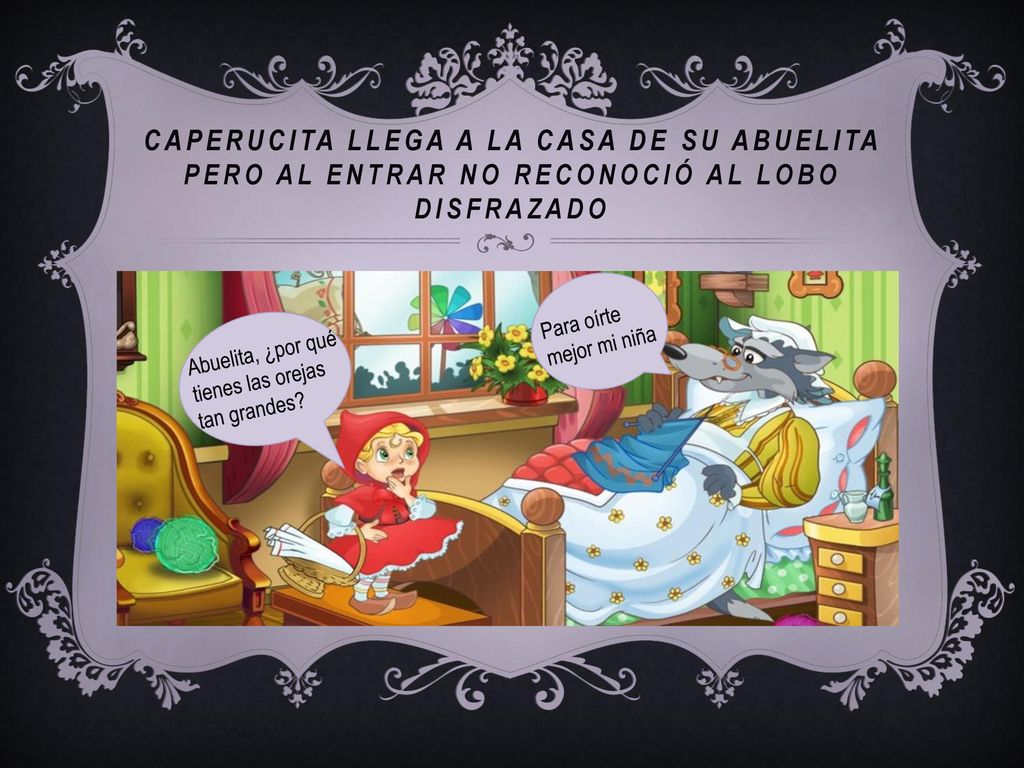 CAPERUCITA llega A LA CASA DE SU Abuelita PERO al entrar NO Reconoció AL LOBO DISFRAZADO