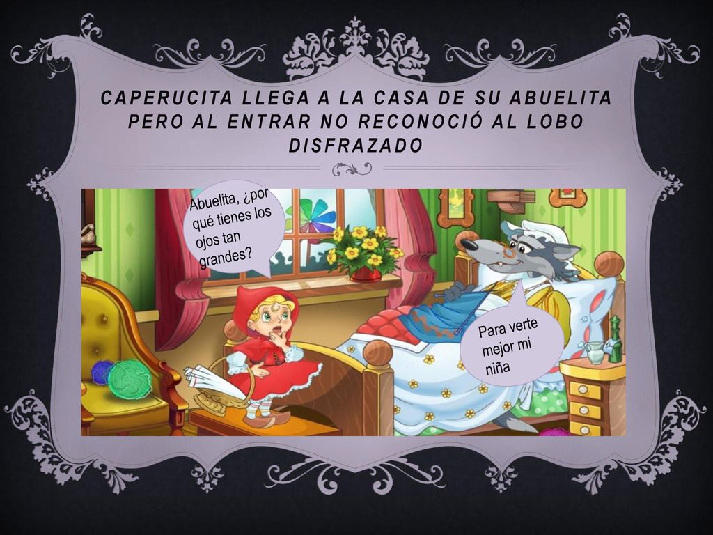 CAPERUCITA llega A LA CASA DE SU Abuelita PERO al entrar NO Reconoció AL LOBO DISFRAZADO