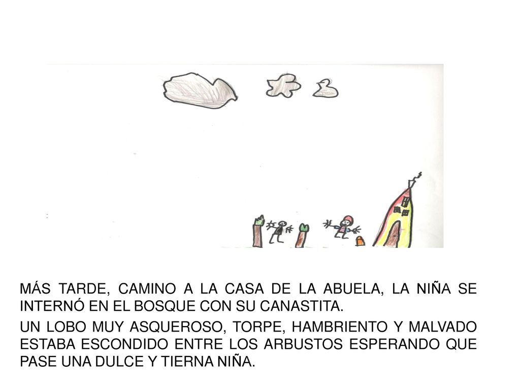 MÁS TARDE, CAMINO A LA CASA DE LA ABUELA, LA NIÑA SE INTERNÓ EN EL BOSQUE CON SU CANASTITA.