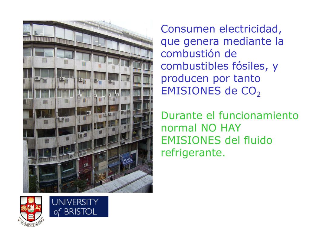 Consumen electricidad, que genera mediante la combustión de combustibles fósiles, y producen por tanto EMISIONES de CO2