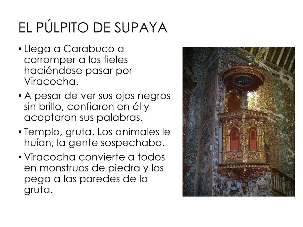 EL PÚLPITO DE SUPAYA Llega a Carabuco a corromper a los fieles haciéndose pasar por Viracocha.