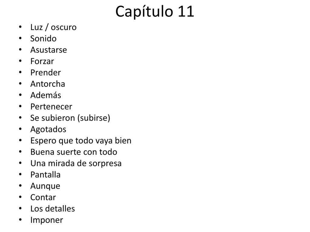 Capítulo 11 Luz / oscuro Sonido Asustarse Forzar Prender Antorcha