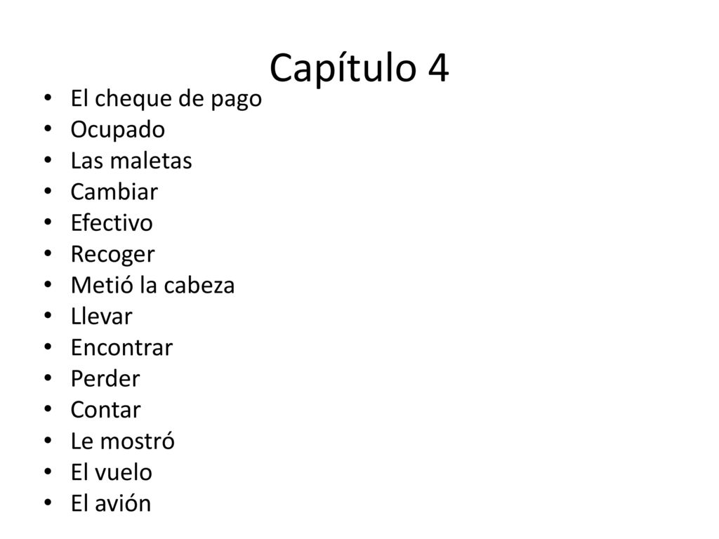 Capítulo 4 El cheque de pago Ocupado Las maletas Cambiar Efectivo