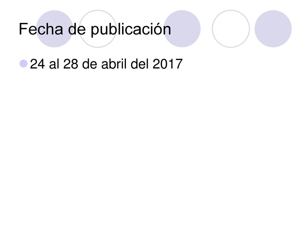 Fecha de publicación 24 al 28 de abril del 2017