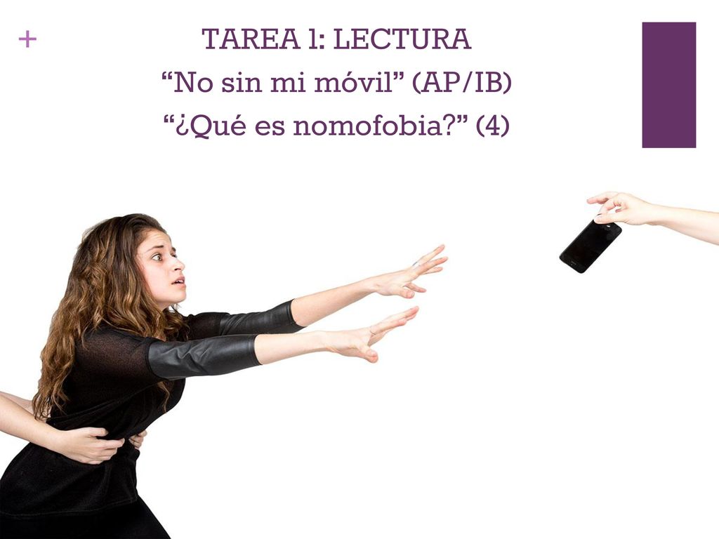 TAREA 1: LECTURA No sin mi móvil (AP/IB) ¿Qué es nomofobia (4)
