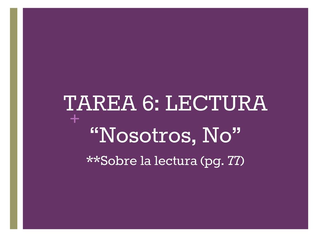 TAREA 6: LECTURA Nosotros, No **Sobre la lectura (pg. 77)