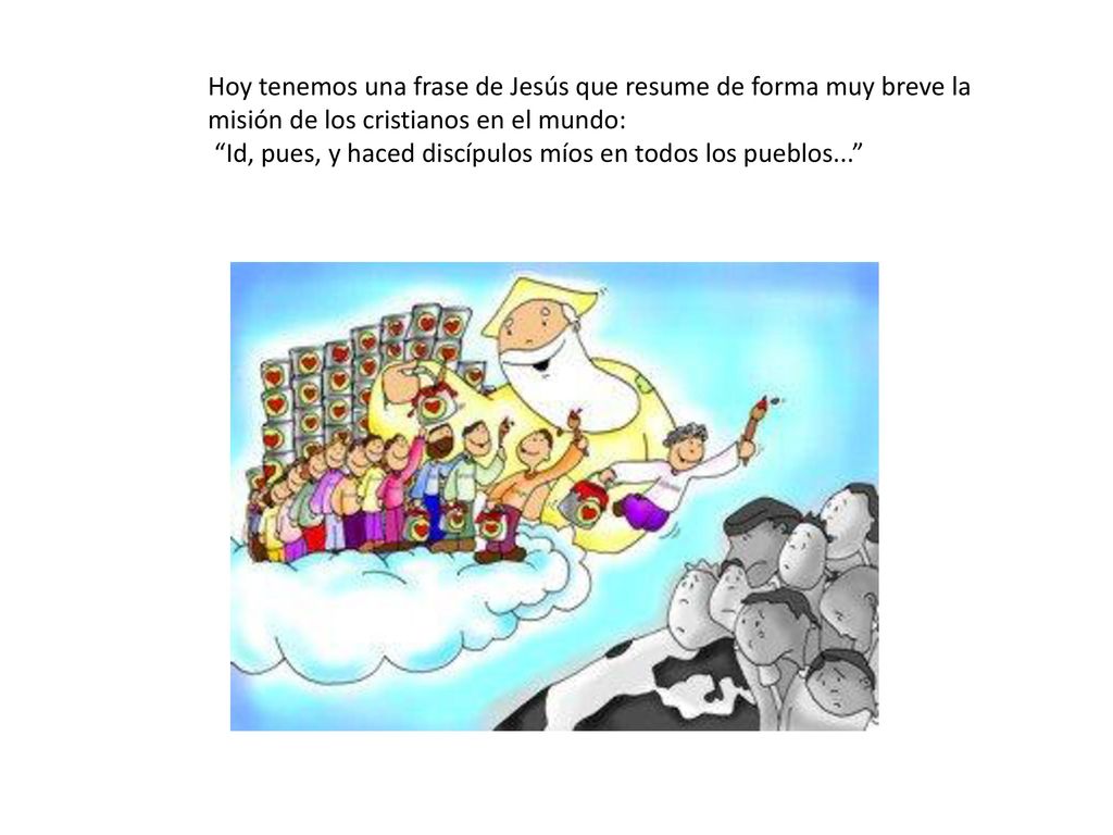 Hoy tenemos una frase de Jesús que resume de forma muy breve la misión de los cristianos en el mundo: