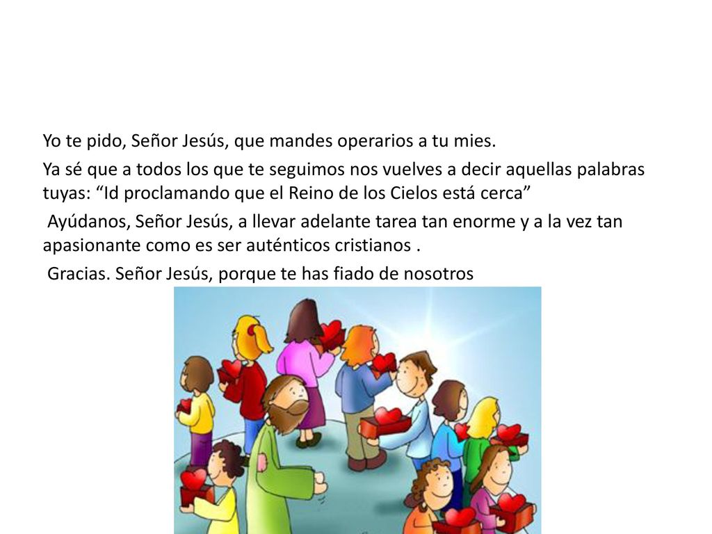 Yo te pido, Señor Jesús, que mandes operarios a tu mies