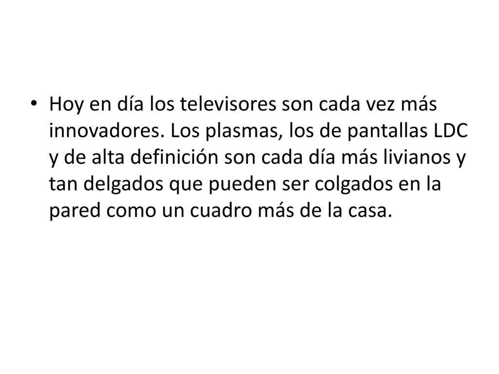Hoy en día los televisores son cada vez más innovadores