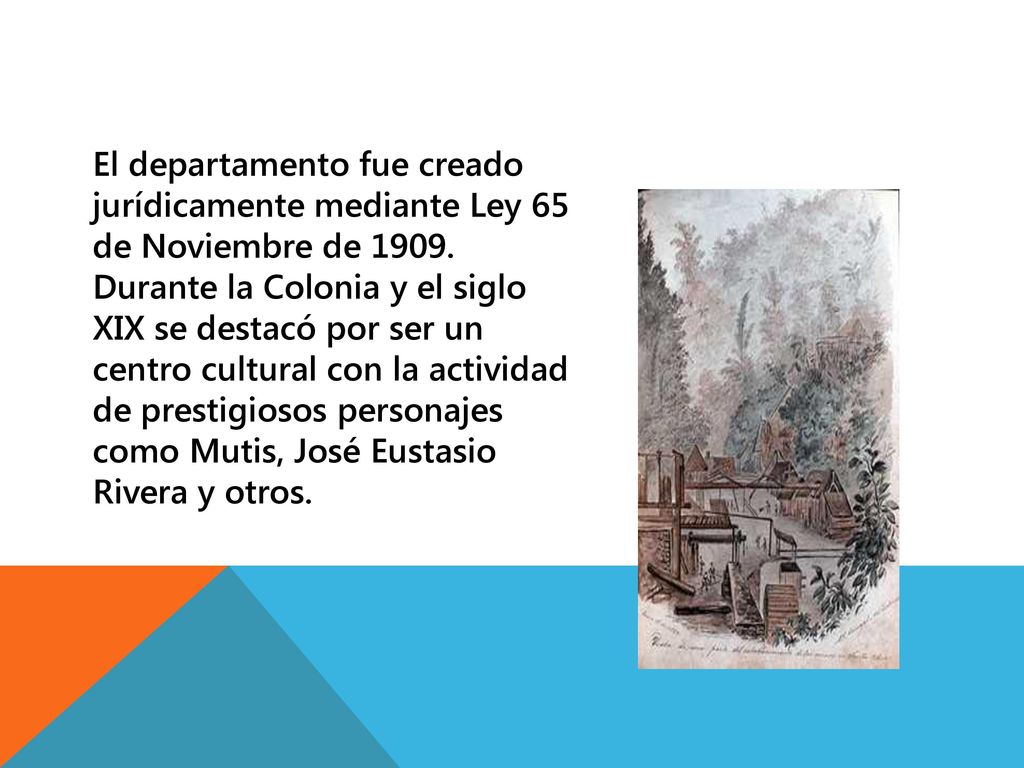 El departamento fue creado jurídicamente mediante Ley 65 de Noviembre de 1909.