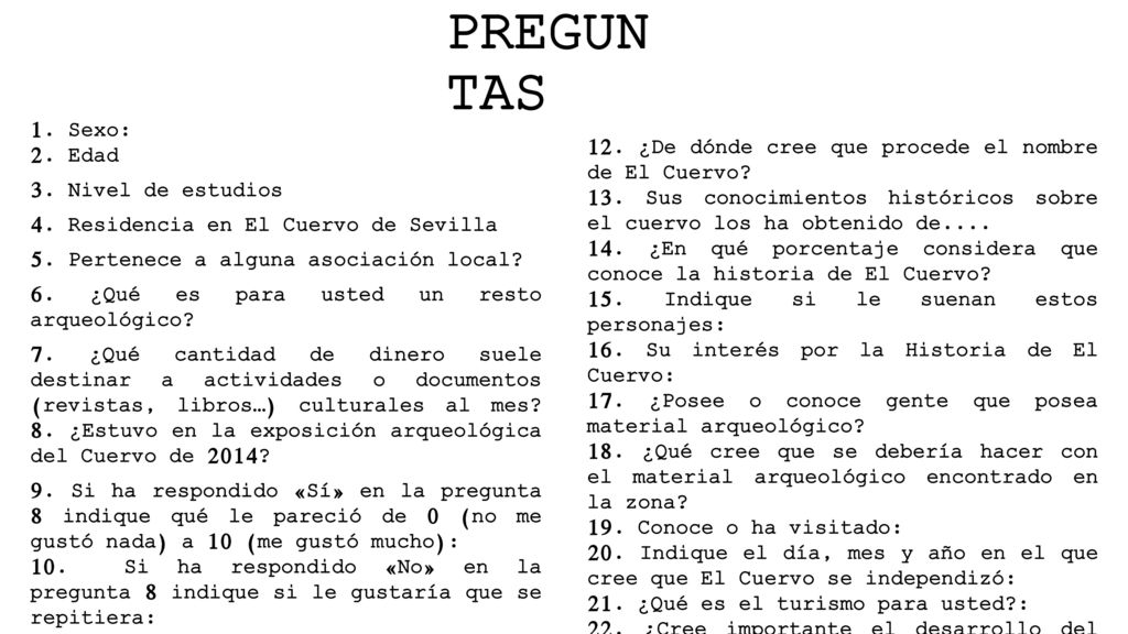 PREGUNTAS 12. ¿De dónde cree que procede el nombre de El Cuervo 13. Sus conocimientos históricos sobre el cuervo los ha obtenido de....
