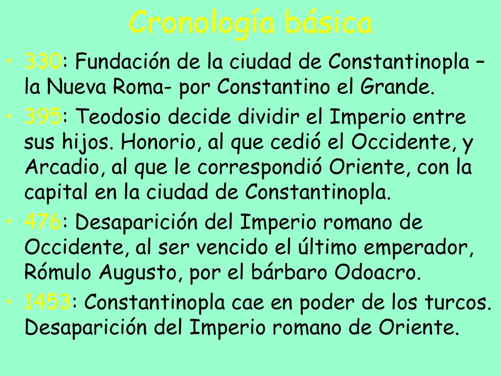 Cronología básica 330: Fundación de la ciudad de Constantinopla –la Nueva Roma- por Constantino el Grande.