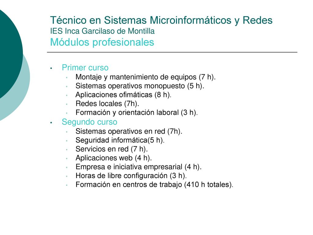 Técnico en Sistemas Microinformáticos y Redes IES Inca Garcilaso de Montilla Módulos profesionales