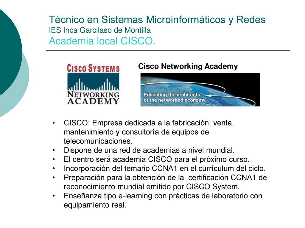 Técnico en Sistemas Microinformáticos y Redes IES Inca Garcilaso de Montilla Academia local CISCO.