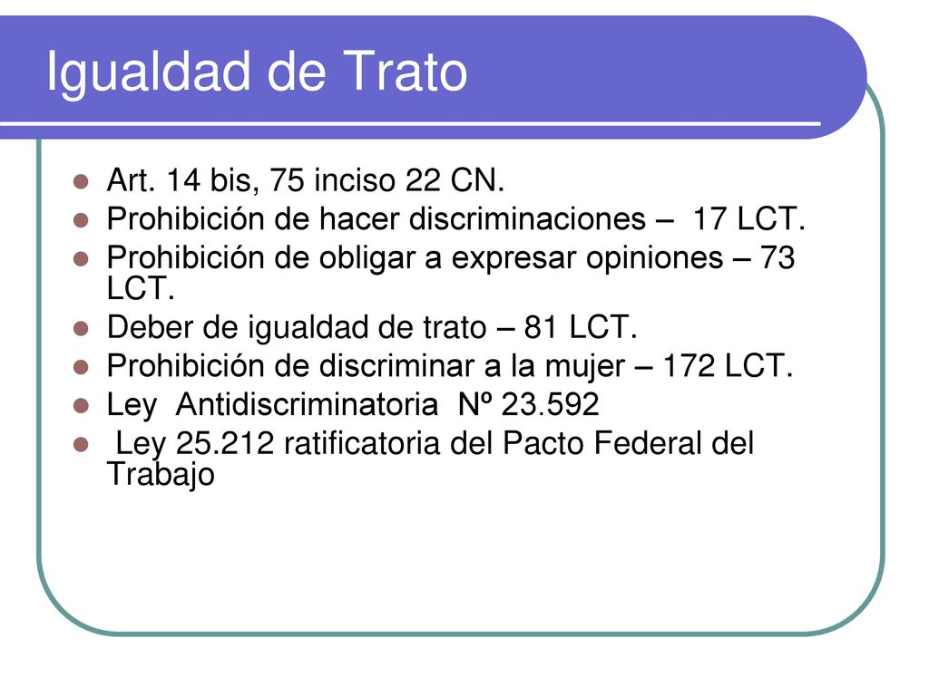 Igualdad de Trato Art. 14 bis, 75 inciso 22 CN.