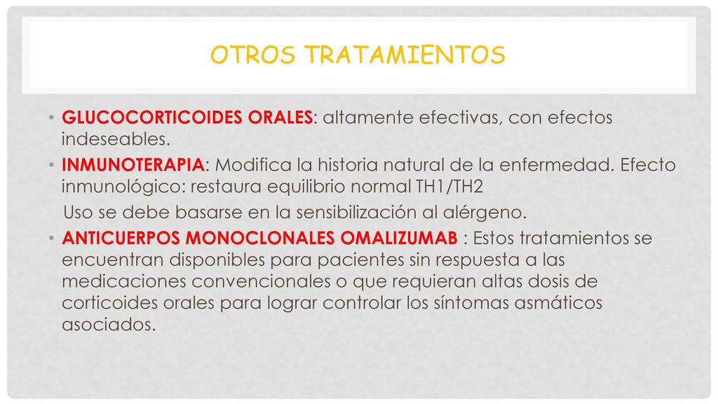Otros tratamientos GLUCOCORTICOIDES ORALES: altamente efectivas, con efectos indeseables.