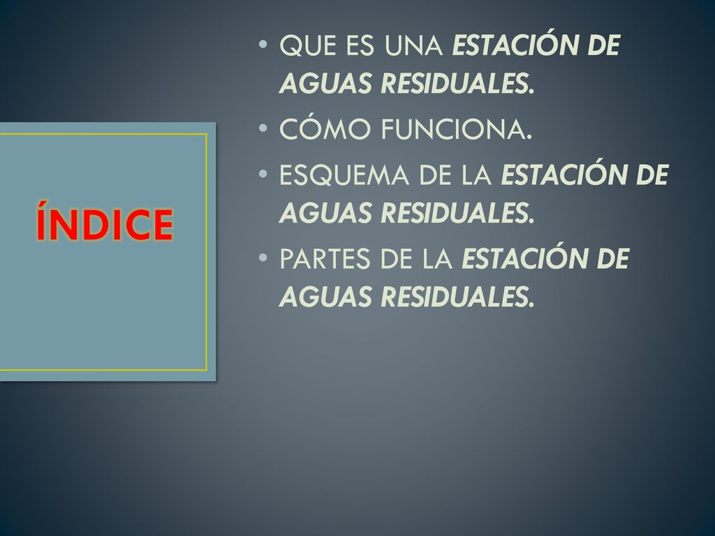 ÍNDICE QUE ES UNA ESTACIÓN DE AGUAS RESIDUALES. CÓMO FUNCIONA.