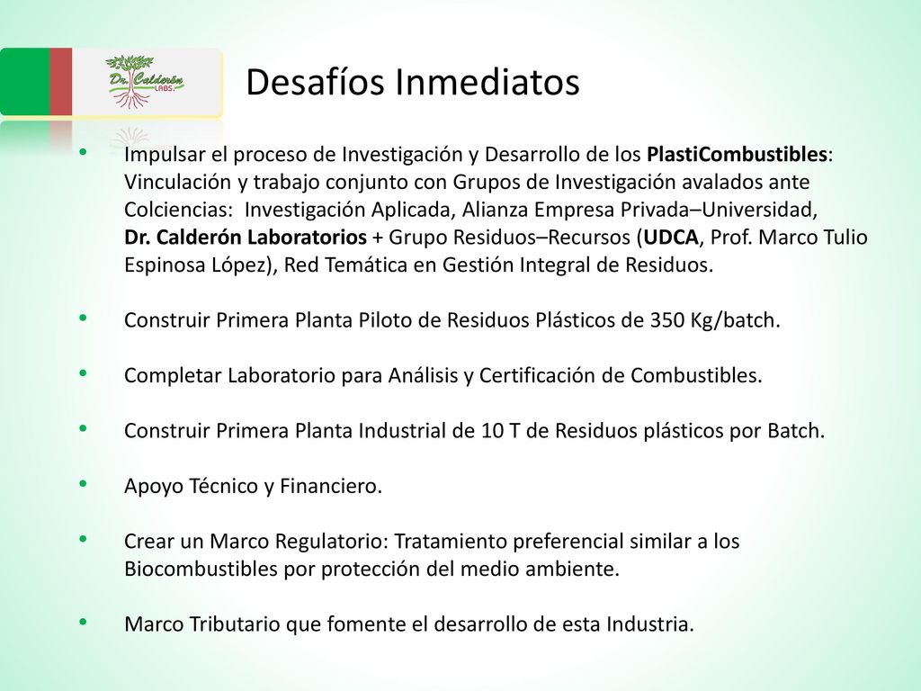 Desafíos Inmediatos Impulsar el proceso de Investigación y Desarrollo de los PlastiCombustibles: