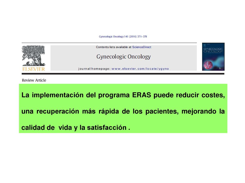 La implementación del programa ERAS puede reducir costes, una recuperación más rápida de los pacientes, mejorando la calidad de vida y la satisfacción .