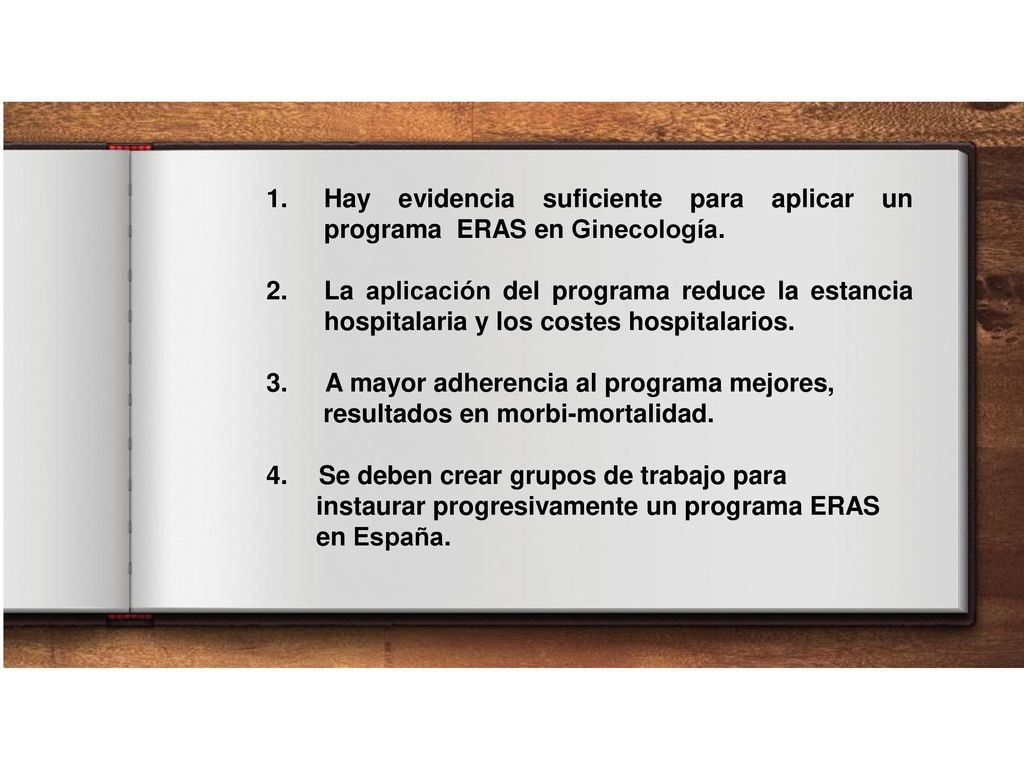 Hay evidencia suficiente para aplicar un programa ERAS en Ginecología.