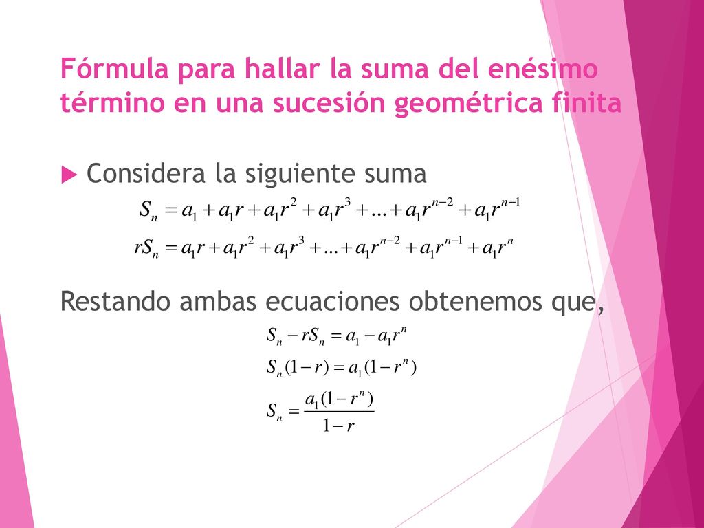Fórmula para hallar la suma del enésimo término en una sucesión geométrica finita