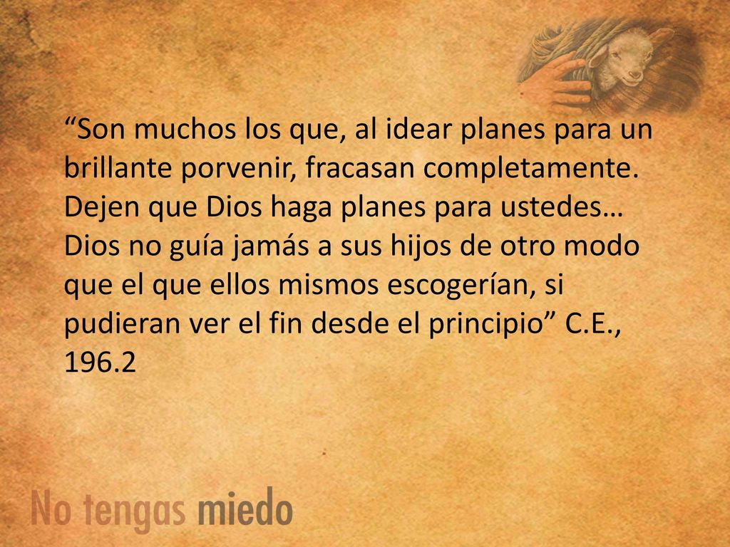 Son muchos los que, al idear planes para un brillante porvenir, fracasan completamente.