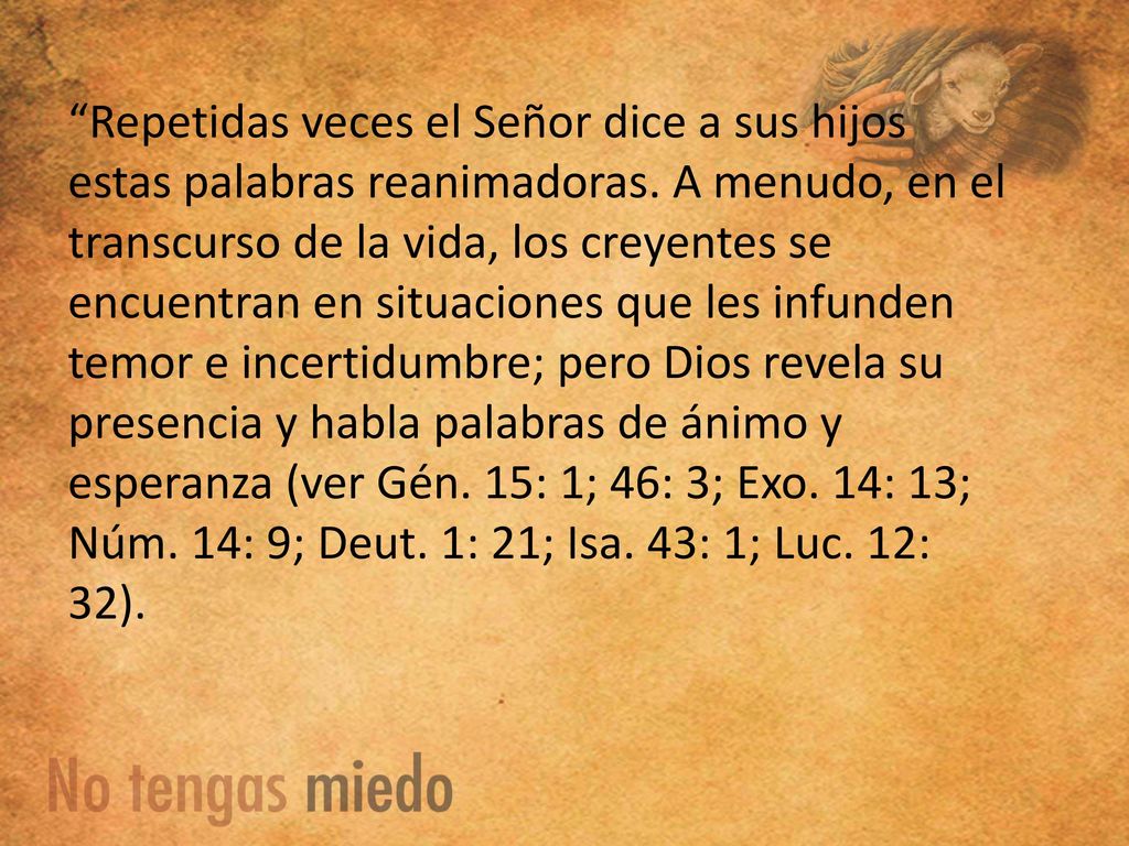 Repetidas veces el Señor dice a sus hijos estas palabras reanimadoras