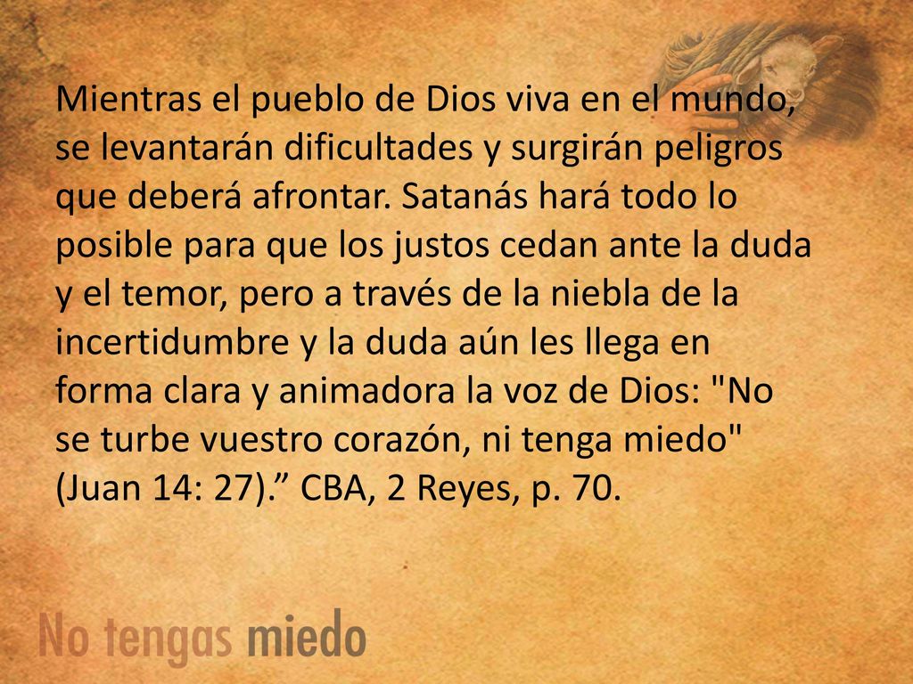 Mientras el pueblo de Dios viva en el mundo, se levantarán dificultades y surgirán peligros que deberá afrontar.