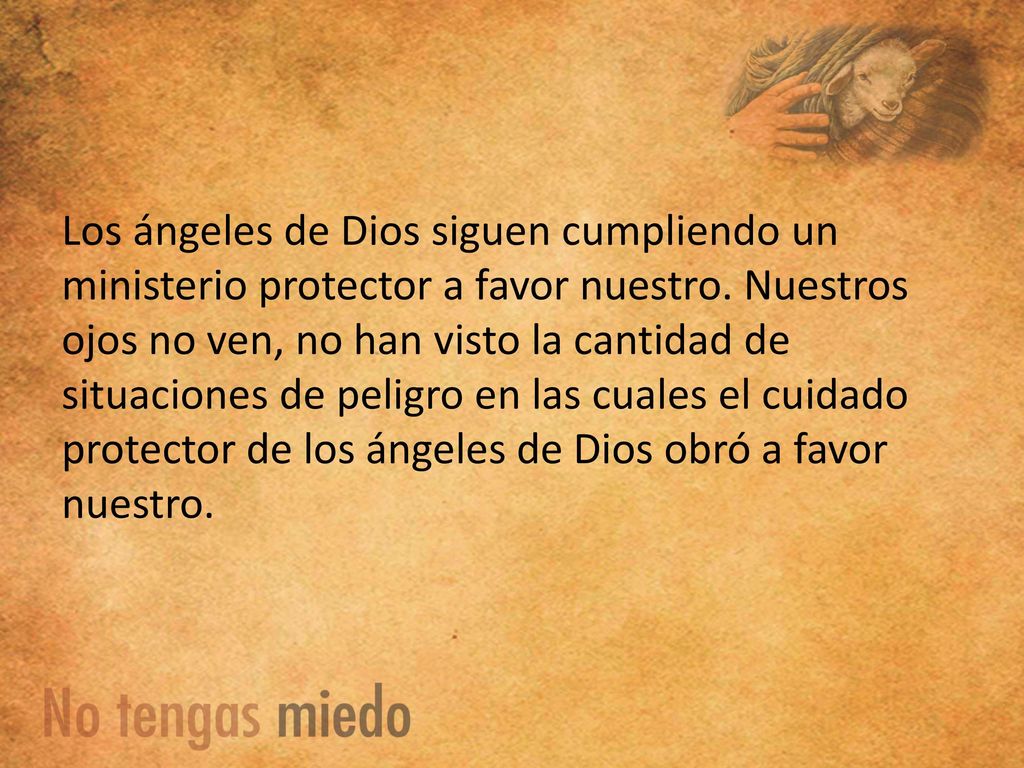 Los ángeles de Dios siguen cumpliendo un ministerio protector a favor nuestro.