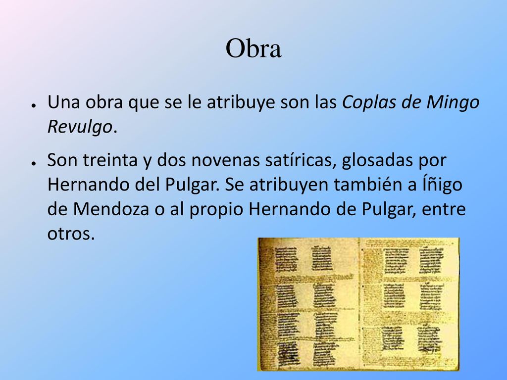 Obra Una obra que se le atribuye son las Coplas de Mingo Revulgo.