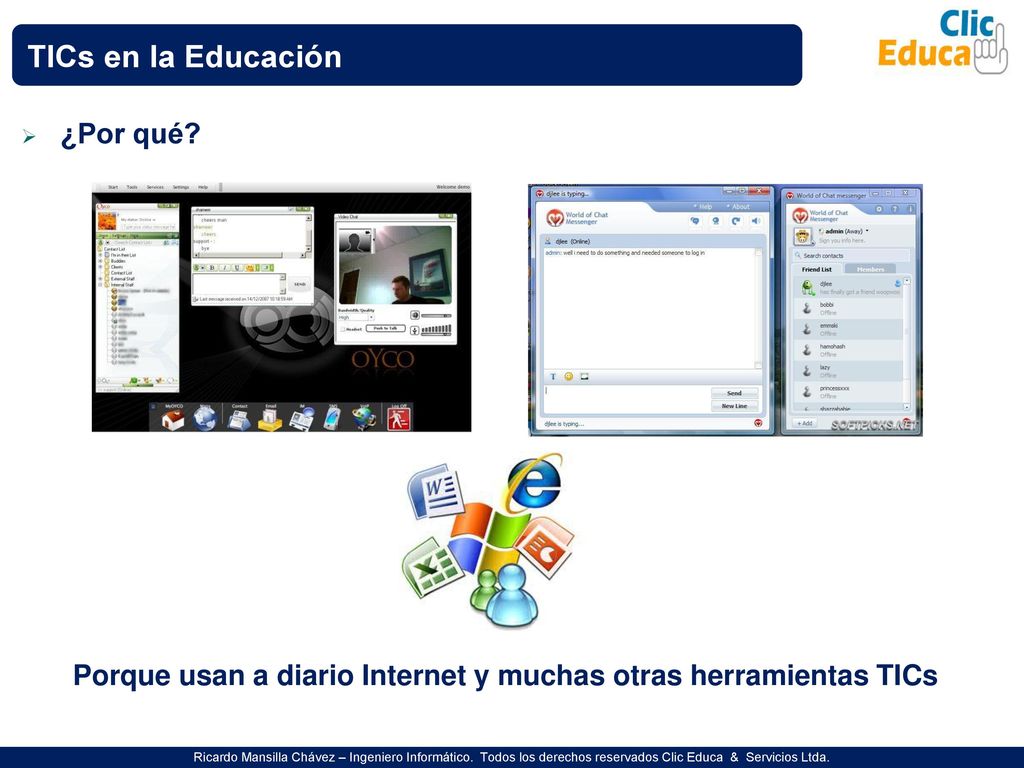 Porque usan a diario Internet y muchas otras herramientas TICs