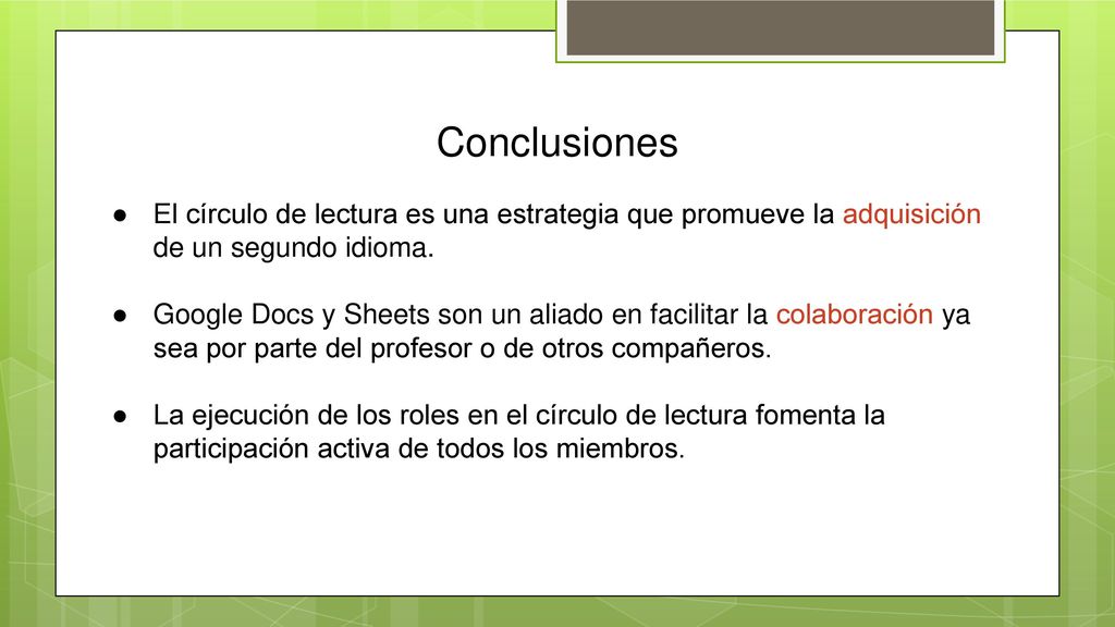 Conclusiones El círculo de lectura es una estrategia que promueve la adquisición de un segundo idioma.