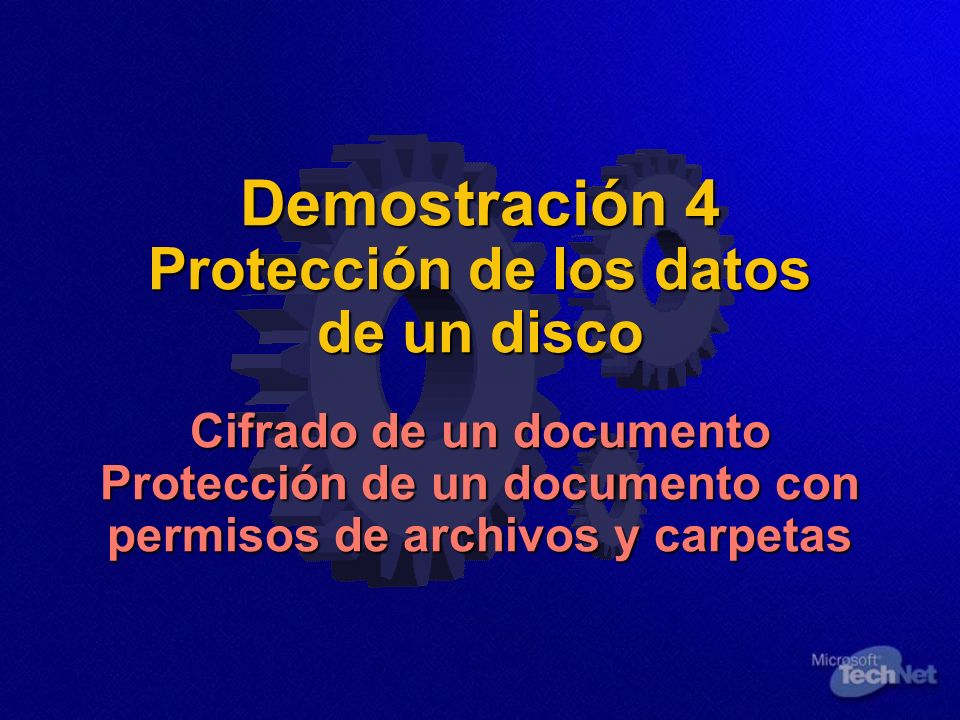 Demostración 4 Protección de los datos de un disco Cifrado de un documento Protección de un documento con permisos de archivos y carpetas