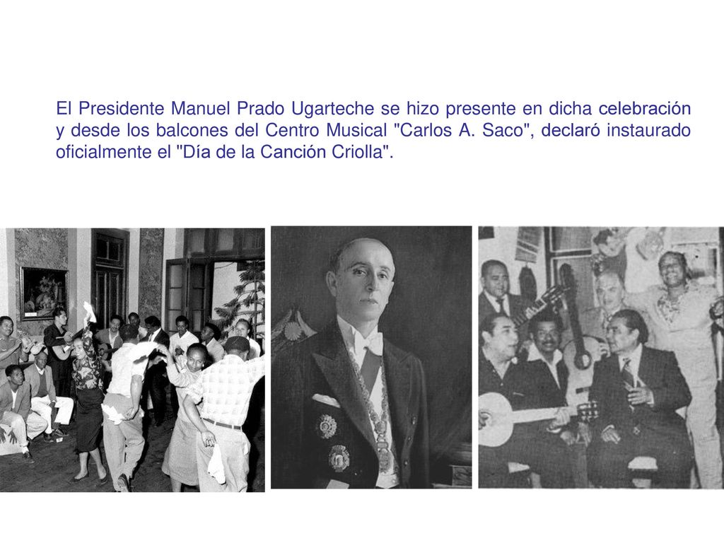 El Presidente Manuel Prado Ugarteche se hizo presente en dicha celebración y desde los balcones del Centro Musical Carlos A.