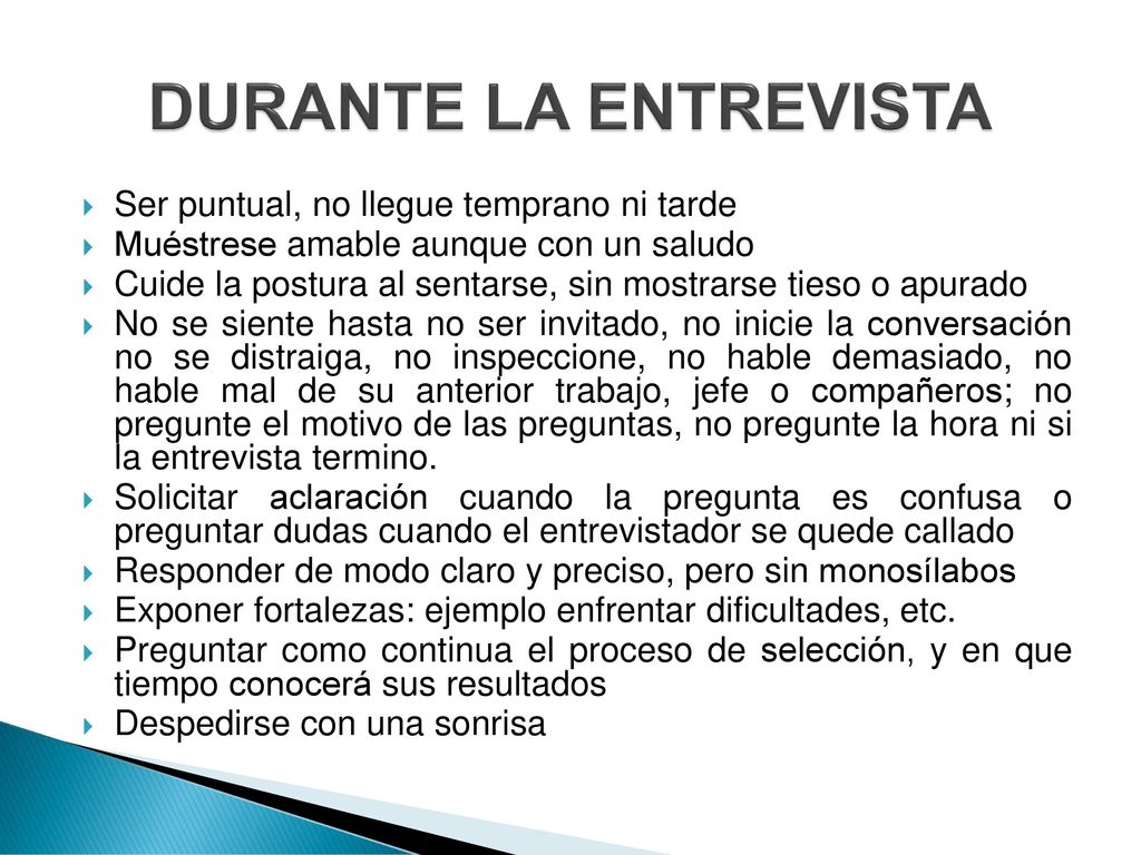 DURANTE LA ENTREVISTA Ser puntual, no llegue temprano ni tarde