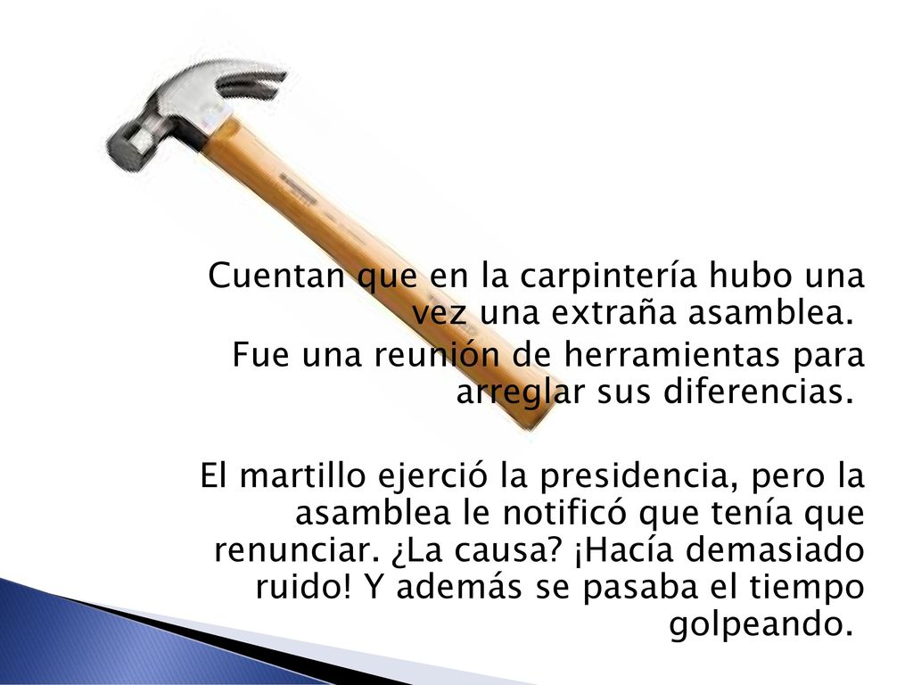 Cuentan que en la carpintería hubo una vez una extraña asamblea.