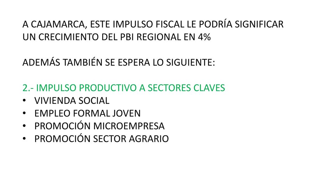 A CAJAMARCA, ESTE IMPULSO FISCAL LE PODRÍA SIGNIFICAR UN CRECIMIENTO DEL PBI REGIONAL EN 4%
