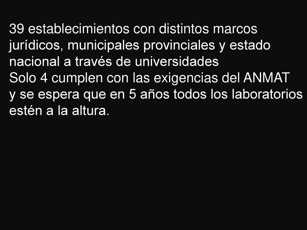 39 establecimientos con distintos marcos jurídicos, municipales provinciales y estado nacional a través de universidades