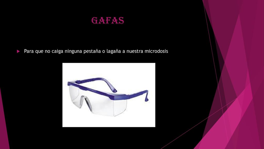 gafas Para que no caiga ninguna pestaña o lagaña a nuestra microdosis