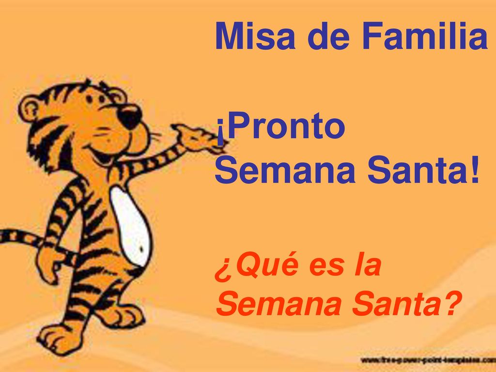 Misa de Familia ¡Pronto Semana Santa! ¿Qué es la Semana Santa