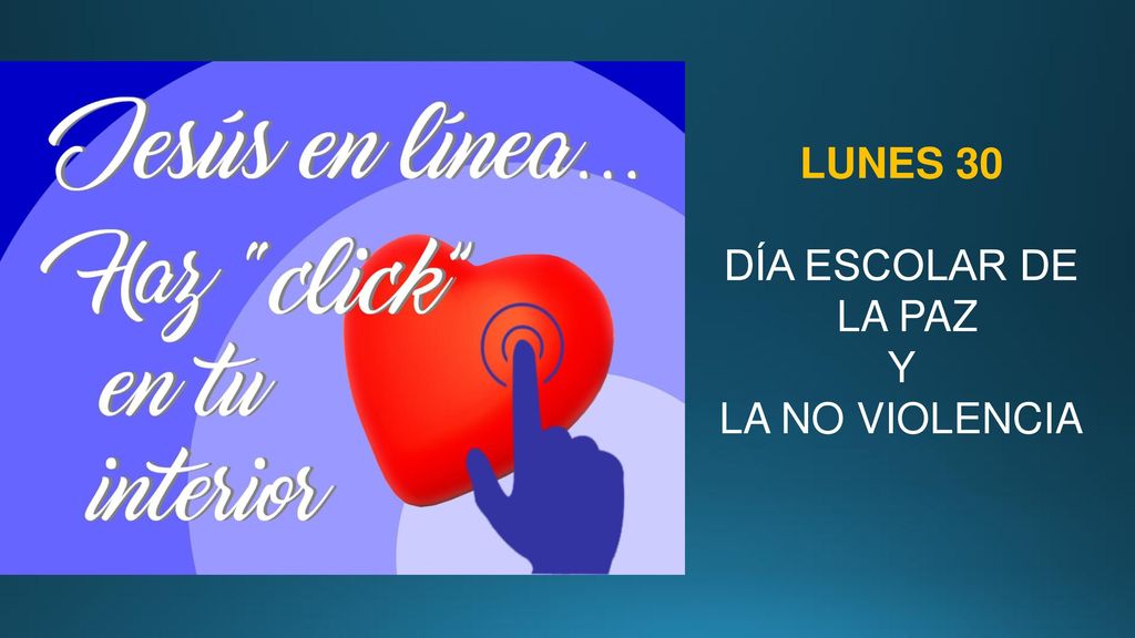 LUNES 30 DÍA ESCOLAR DE LA PAZ Y LA NO VIOLENCIA