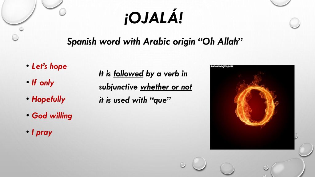¡OjalÁ! Spanish word with Arabic origin Oh Allah Let’s hope If only