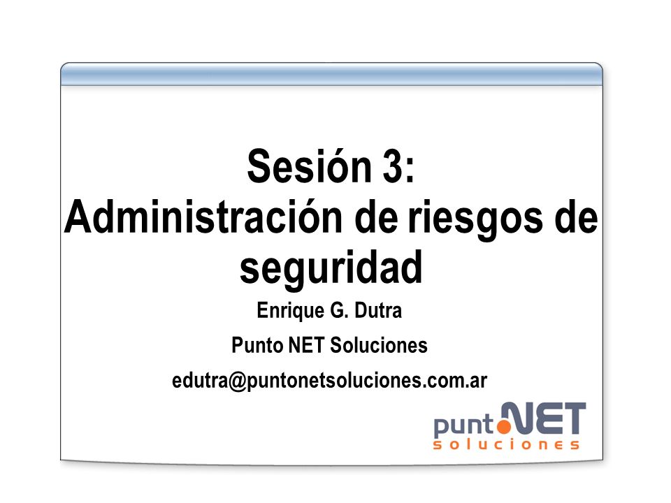 Sesión 3: Administración de riesgos de seguridad