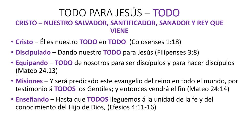 TODO PARA JESÚS – TODO CRISTO – NUESTRO SALVADOR, SANTIFICADOR, SANADOR Y REY QUE VIENE
