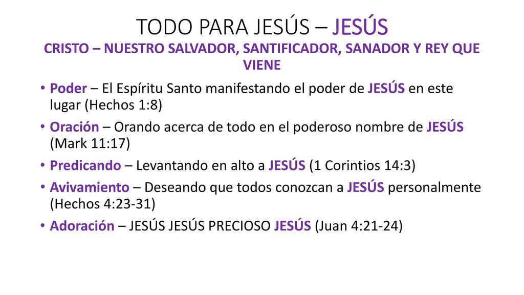 TODO PARA JESÚS – JESÚS CRISTO – NUESTRO SALVADOR, SANTIFICADOR, SANADOR Y REY QUE VIENE