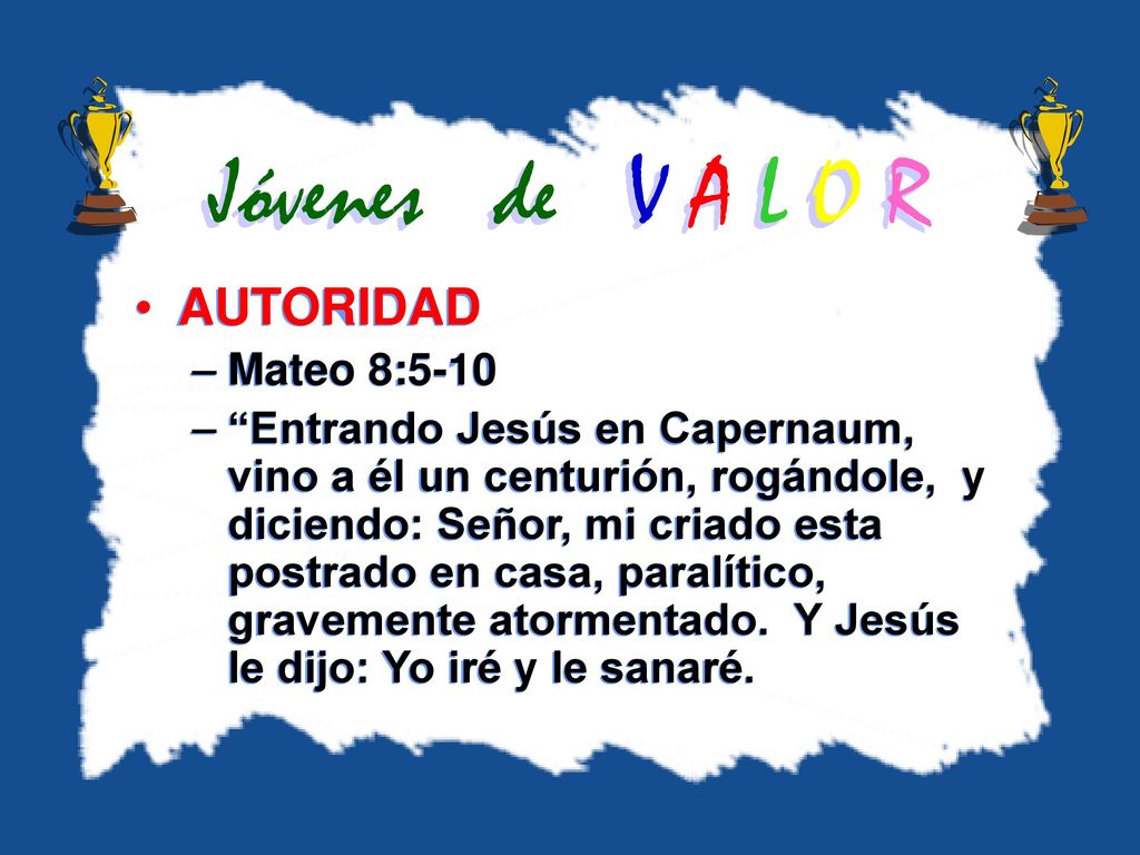 Jóvenes de V A L O R AUTORIDAD Mateo 8:5-10