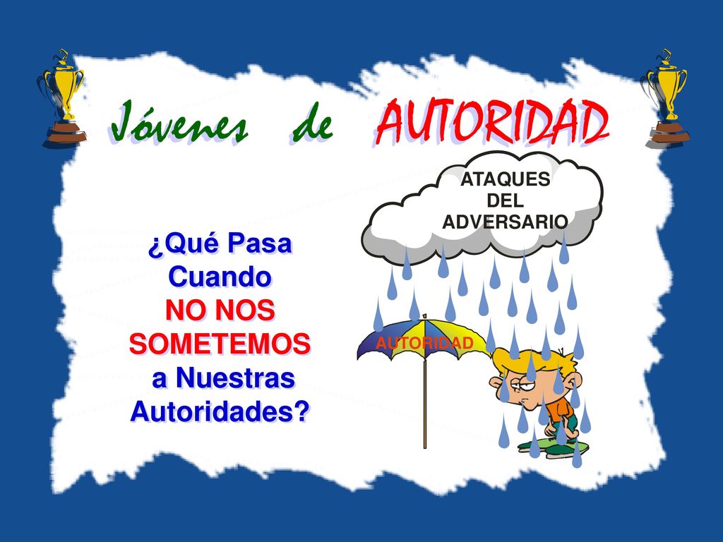 ¿Qué Pasa Cuando NO NOS SOMETEMOS a Nuestras Autoridades