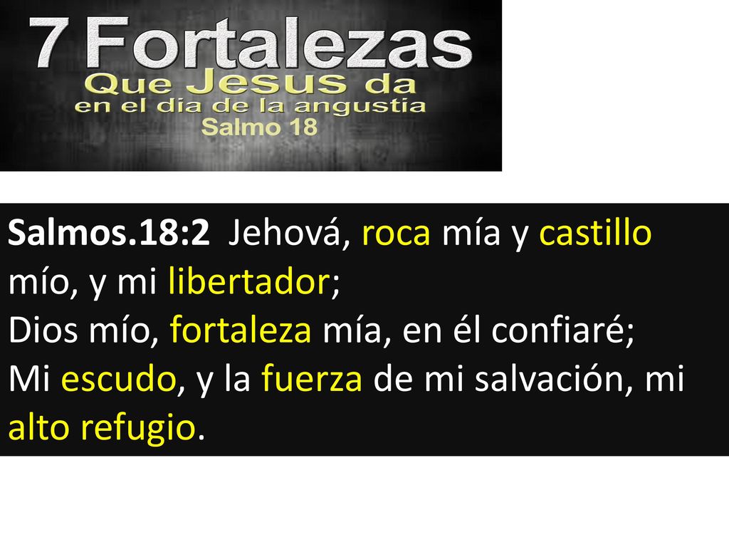 Salmos.18:2 Jehová, roca mía y castillo mío, y mi libertador;