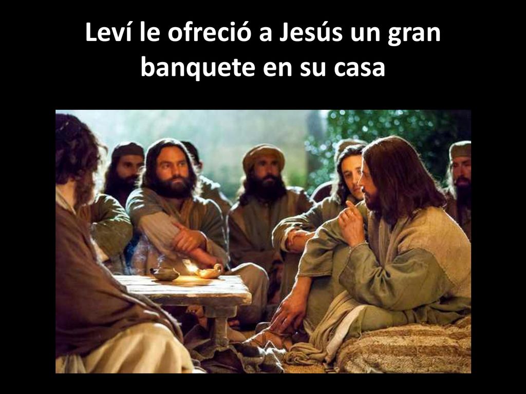 Leví le ofreció a Jesús un gran banquete en su casa