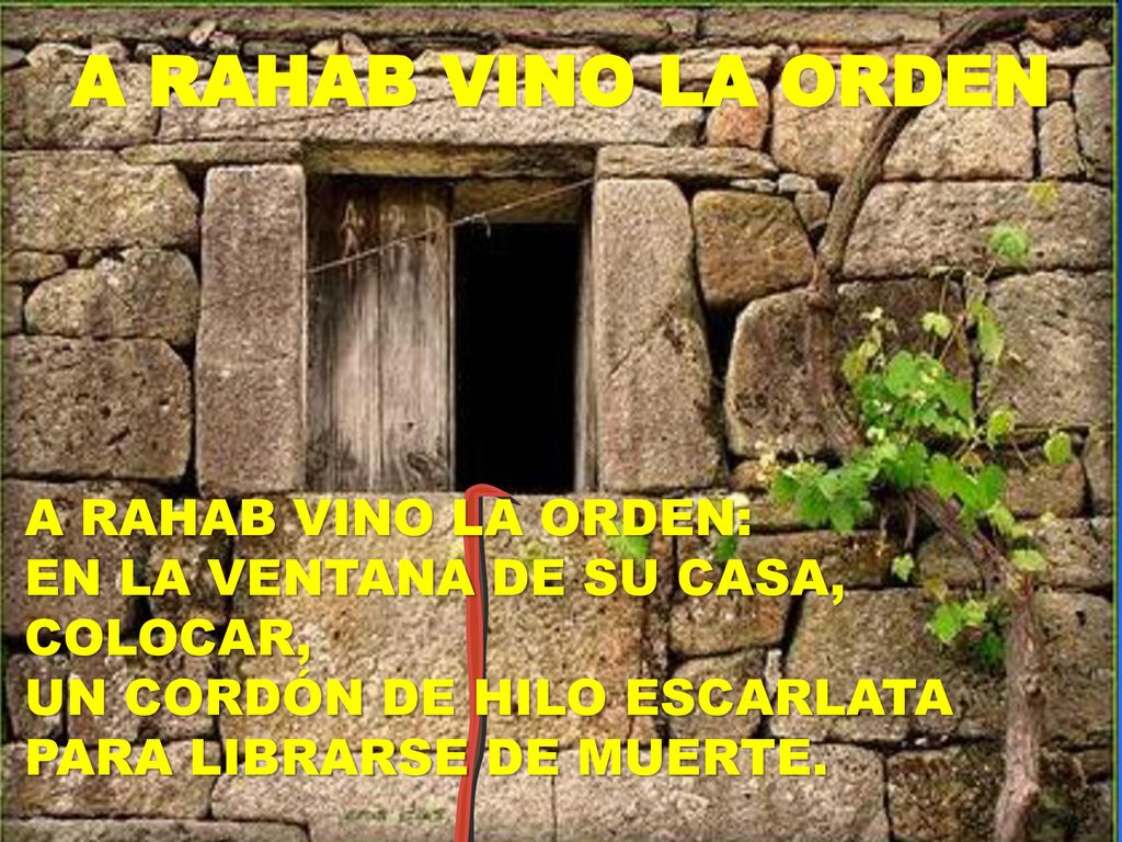 A RAHAB VINO LA ORDEN A RAHAB VINO LA ORDEN: